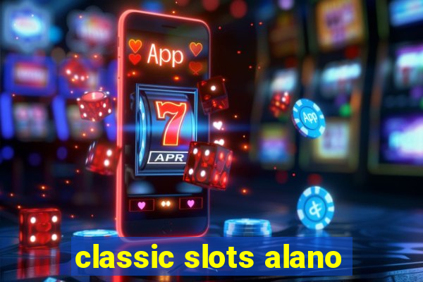 classic slots alano